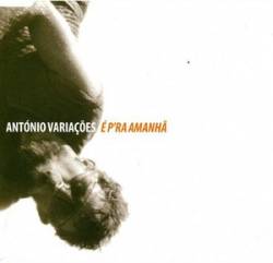 António Variações : É p'ra Amanhã (Remix)